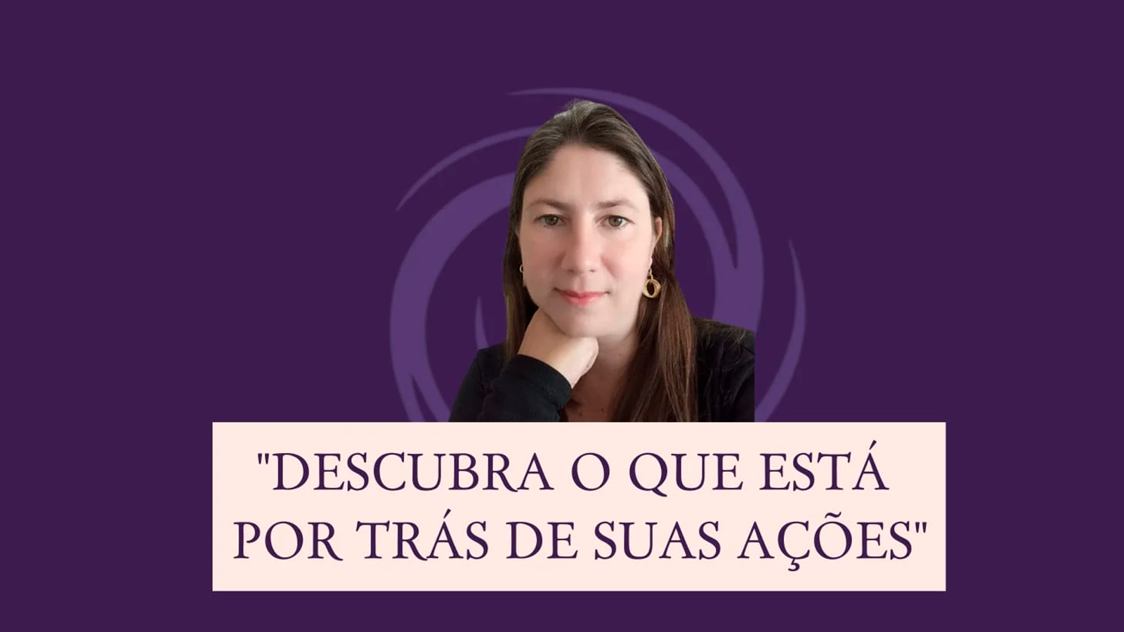 Descubra o que esta por trás de suas ações