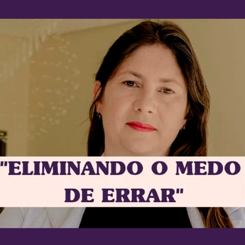 ELIMINANDO O MEDO DE ERRAR